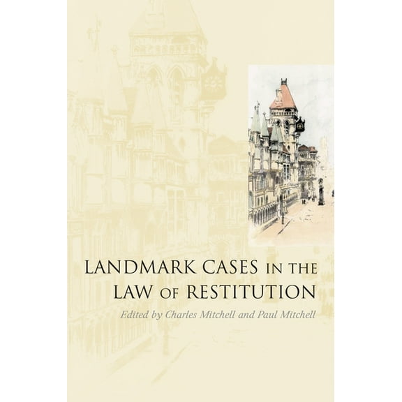 Landmark Cases Landmark Cases in the Law of Restitution, (Hardcover)