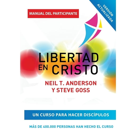 Libertad en Cristo: Curso Para Hacer DiscÃ­pulos - GuÃ­a del Participante, (Paperback)