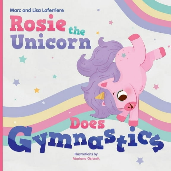 Rosie the Unicorn Does Gymnastics, (Paperback)