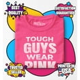 thumbnail image 3 of Shop4Ever Tough Guys Wear Pink Toddler's Cotton T-Shirt 2T Hot Pink, 3 of 6