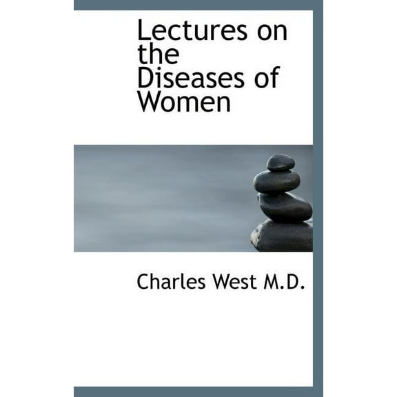Lectures on the Diseases of Women (Hardcover)