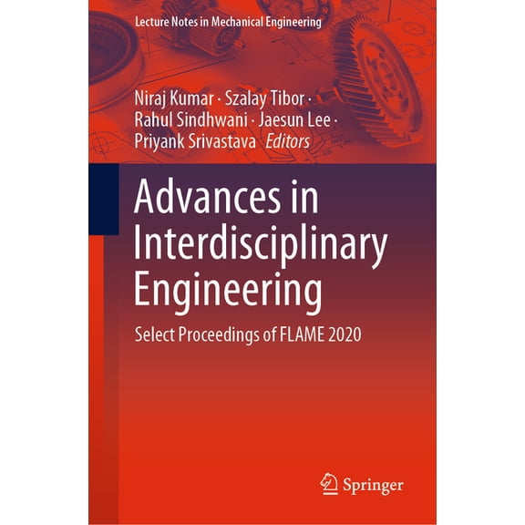 Lecture Notes in Mechanical Engineering Advances in Interdisciplinary Engineering: Select Proceedings of Flame 2020, (Hardcover)