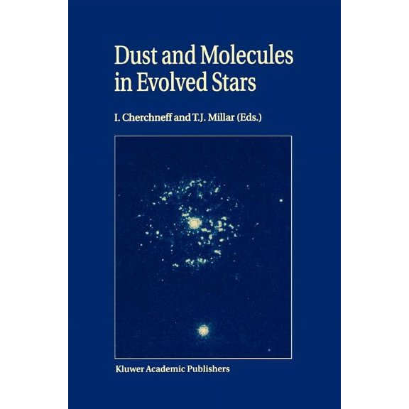 Dust and Molecules in Evolved Stars: Proceedings of an International Workshop Held at Umist, Manchester, United Kingdom,, (Paperback)
