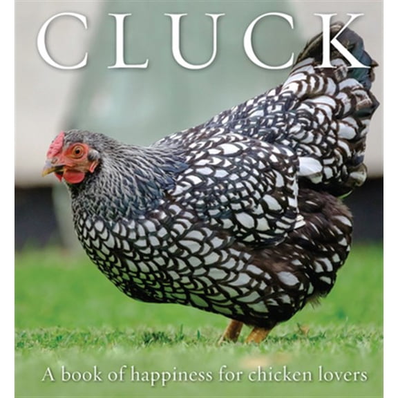 Pre-Owned Animal Happiness: Cluck: A Book of Happiness for Chicken Lovers (Paperback)