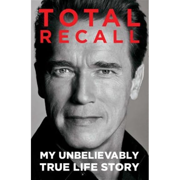 Pre-Owned Total Recall: My Unbelievably True Life Story (Paperback) 1451662440 9781451662443