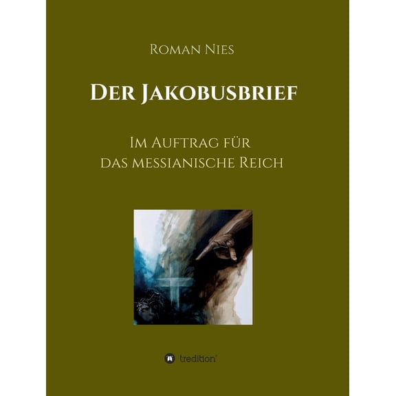 Der Jakobusbrief : Im Auftrag für das messianische Reich (Paperback)