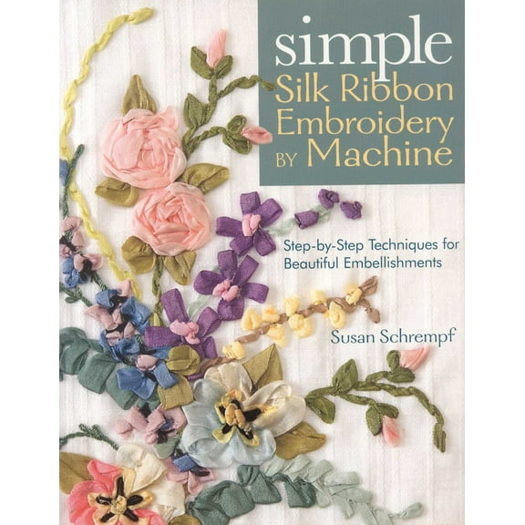 Pre-Owned Simple Silk Ribbon Embroidery by Machine (Paperback) 1571204490 9781571204493