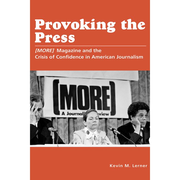 Journalism in Perspective Provoking the Press: (More) Magazine and the Crisis of Confidence in American Journalism, (Paperback)