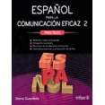 thumbnail image 1 of Español para la comunicación eficaz 2 EDITORIAL TRILLAS SA DE CV DIANA GUARDIOLA, 1 of 1