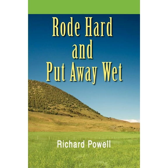 Rode Hard and Put Away Wet