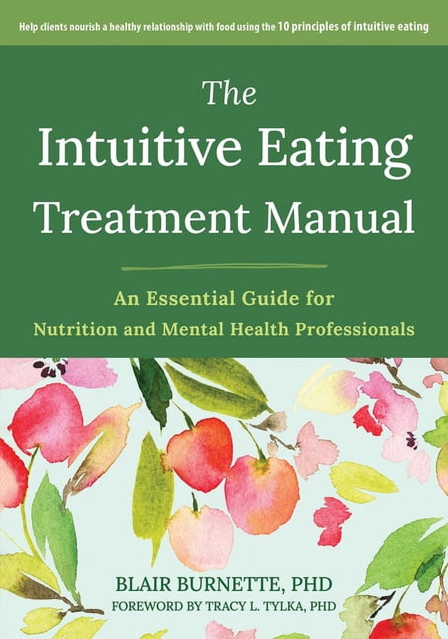 The Intuitive Eating Workbook:Ten Principles for Nourishing a