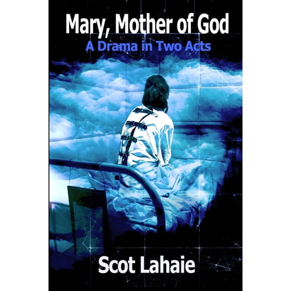 Mary, Mother of God: A Drama in Two Acts (Paperback)