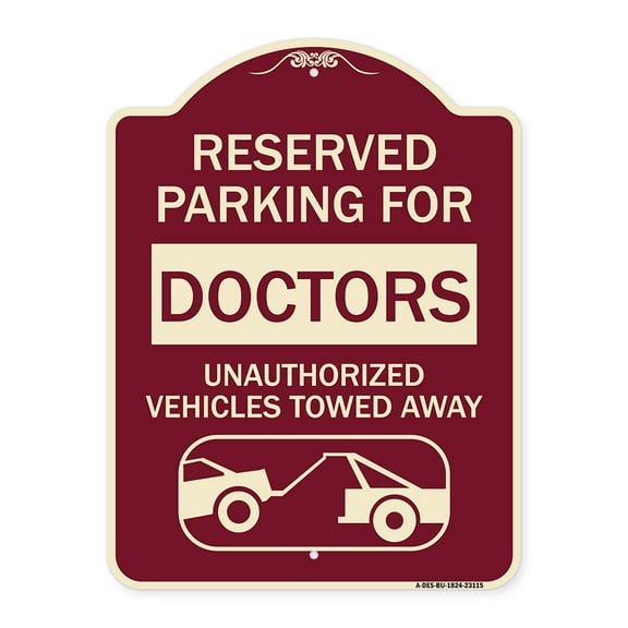 SignMission Designer Series Sign - Reserved Parking for Doctors Unauthorized Vehicles Towed Away | Burgundy 18" x 24" Heavy-Gauge Aluminum Architectural Sign | Made in the USA
