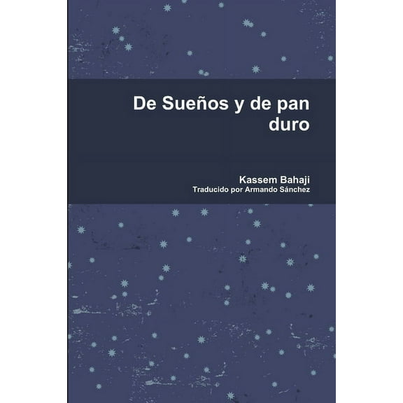 De SueÃ±os y de pan duro, (Paperback)