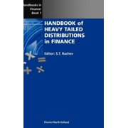 Handbooks in Finance Handbook of Heavy Tailed Distributions in Finance: Handbooks in Finance, Book 1 Volume 1, Book 1, (Hardcover)