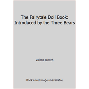 The Fairytale Doll Book: Introduced by the Three Bears, Used [Hardcover]