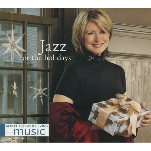 Martha Stewart Living Music: Jazz For The Holidays (Digi ...