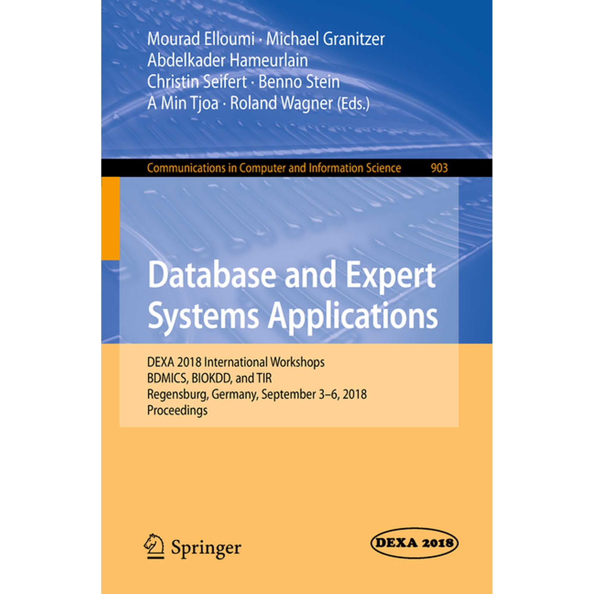 Communications in Computer and Informati Database and Expert Systems Applications: Dexa 2018 International Workshops, Bdmics, Biokdd, and Tir, Regensburg, German, Book 903, (Paperback)