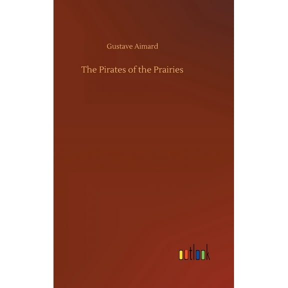 The Pirates of the Prairies (Hardcover)
