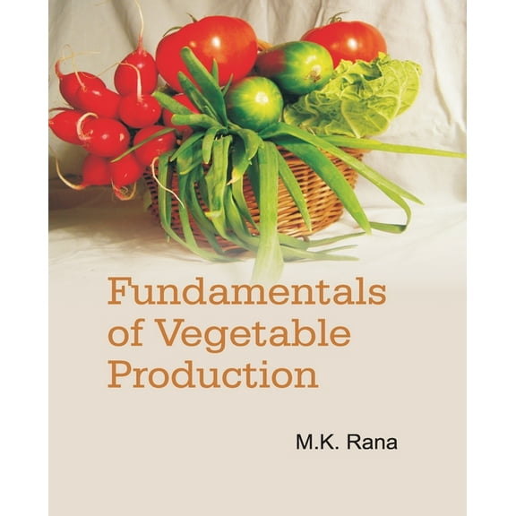 Fundamentals Of Vegetable Production (Paperback)