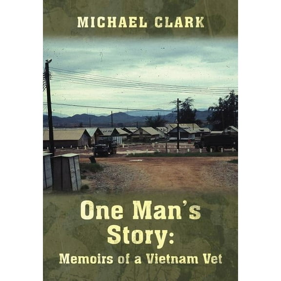 One Man's Story: Memoirs of a Vietnam Vet, (Hardcover)