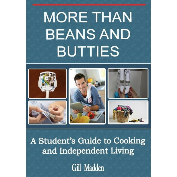 More Than Beans and Butties: A Student's Guide to Cooking and Independent Living, (Paperback)