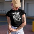 thumbnail image 2 of Papaw Knows Everything, If He Doesn't, He Makes Stuff Really Fast - Funny Grandpa Quote, Black T-Shirt, Small, 2 of 5