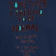 thumbnail image 3 of CafePress - Sometimes I Pretend To Be Normal T Shirt - Men's Classic Graphic Cotton T-Shirt, 3 of 4