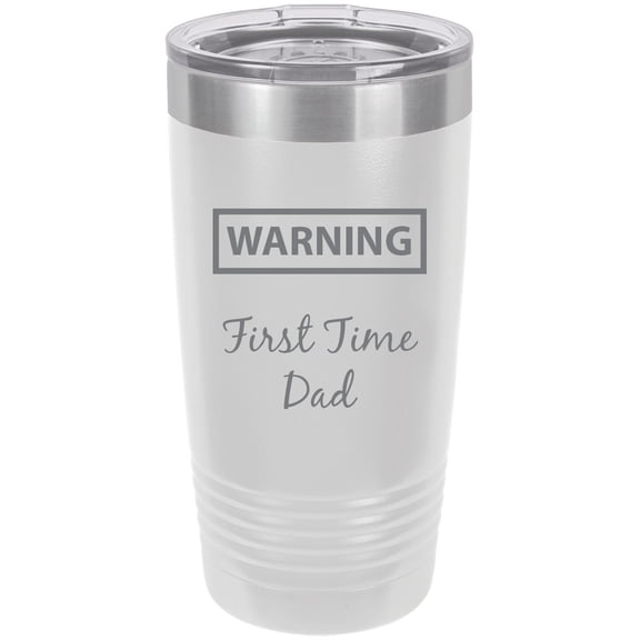 Warning - First Time Dad Stainless Steel Engraved Insulated Tumbler 20 Oz Travel Coffee Mug, White