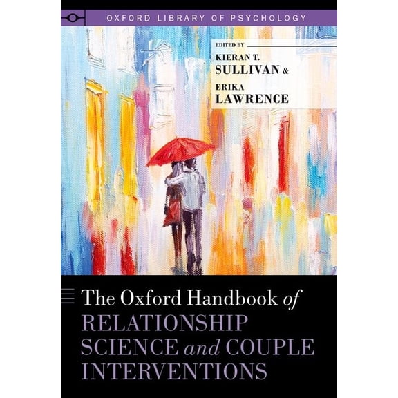 Oxford Library of Psychology Oxford Handbook of Relationship Science and Couple Interventions, (Hardcover)