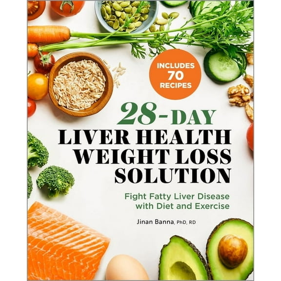 28-Day Liver Health Weight Loss Solution: Fight Fatty Liver Disease with Diet and Exercise, (Paperback)