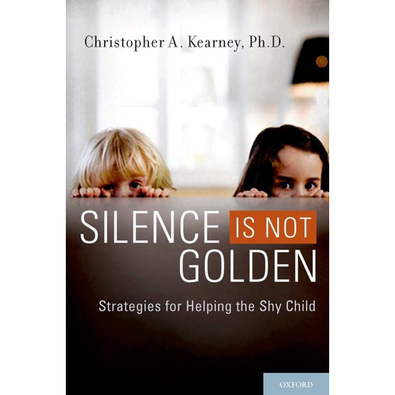Silence Is Not Golden: Strategies for Helping the Shy Child, (Paperback)
