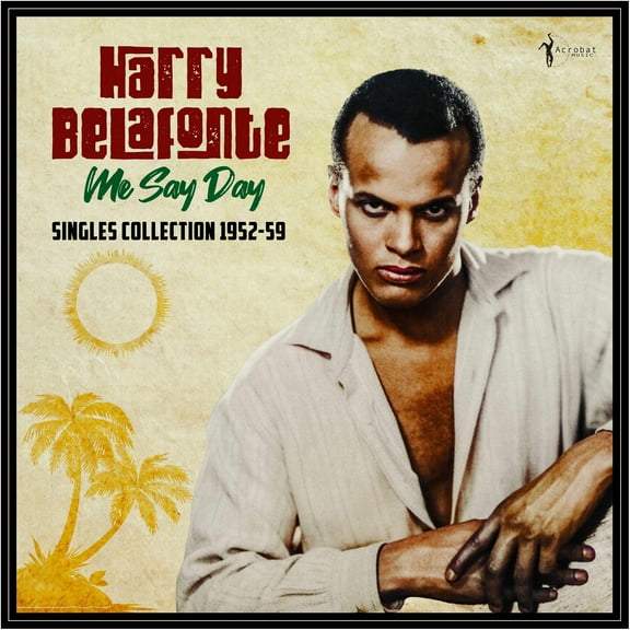 Harry Belafonte - Me Say Day: Singles Collection 1952-59 - Music & Performance - Vinyl