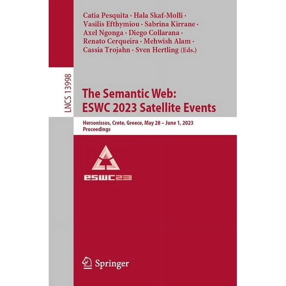 Lecture Notes in Computer Science The Semantic Web: Eswc 2023 Satellite Events: Hersonissos, Crete, Greece, May 28 - June 1, 2023, Proceedings, Book 13998, (Paperback)