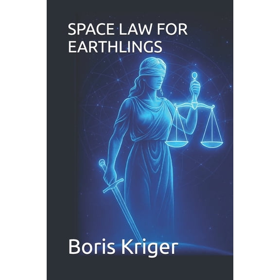 Science and Cosmos Space Law for Earthlings, (Paperback)