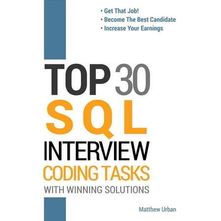 TOP 30 SQL Interview Coding Tasks - eBook (Sql Coding Standards Best Practices)
