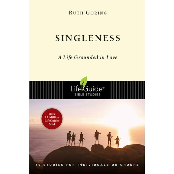 Lifeguide(r) Bible Studies Singleness: A Life Grounded in Love, (Paperback)