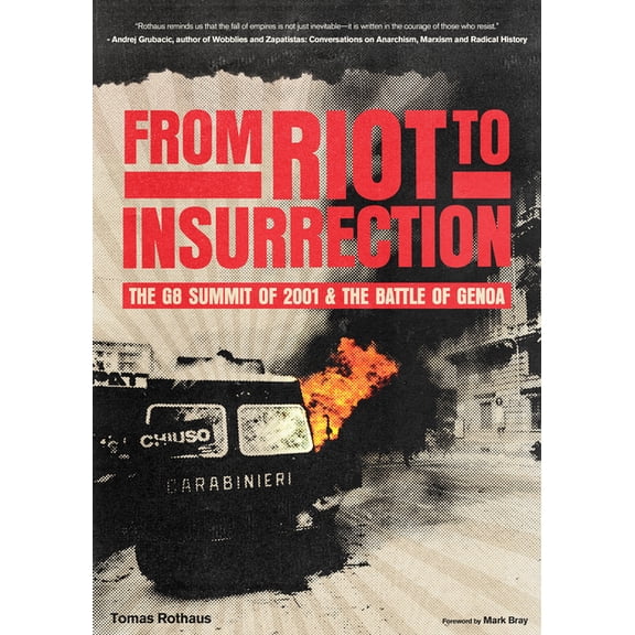 From Riot to Insurrection: The G8 Summit of 2001 & the Battle of Genoa, (Paperback)