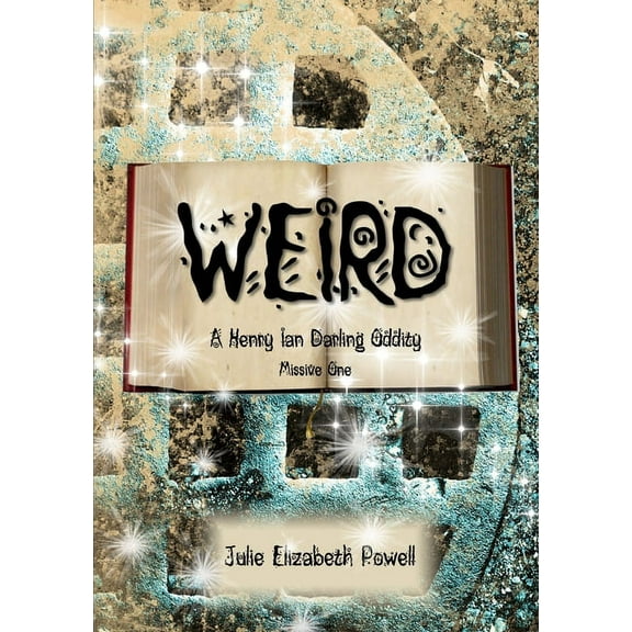 Weird: A Henry Ian Darling Oddity Missive One, (Paperback)