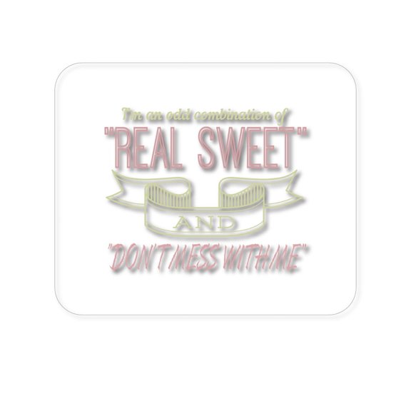 DistinctInk Mouse Pad - 1/4" Foam Rubber - Odd Combination Real Sweet & Don't Mess With Me