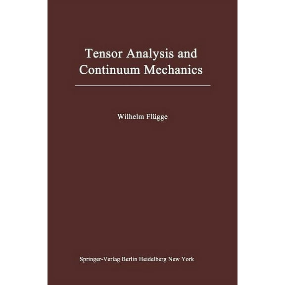 Tensor Analysis and Continuum Mechanics, (Paperback)