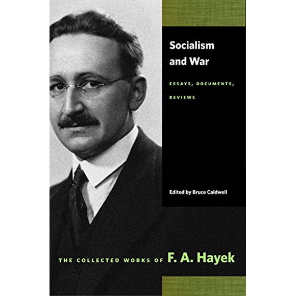 Socialisme et Guerre: Essais, Documents, Comptes Rendus (Uvres Collectionnées de F. A. Hayek))