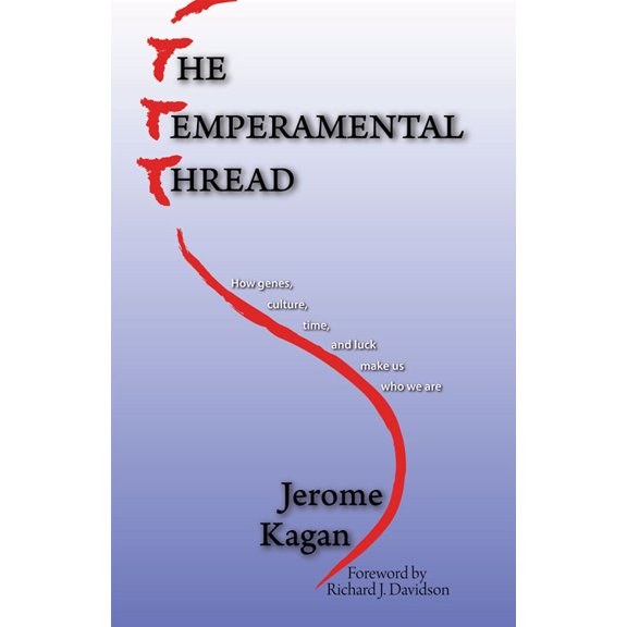 The Temperamental Thread : How Genes, Culture, Time and Luck make Us Who We Are (Hardcover)