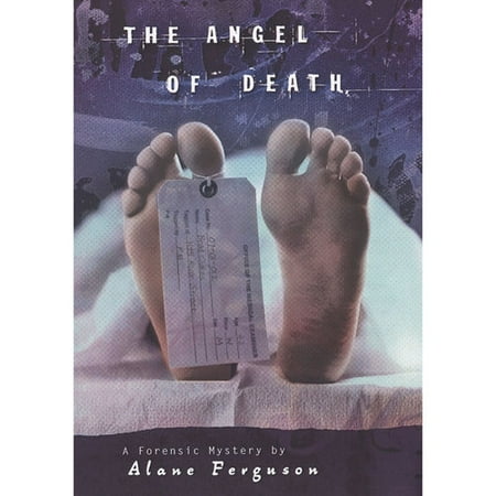 The Angel of Death: A Forensic Mystery