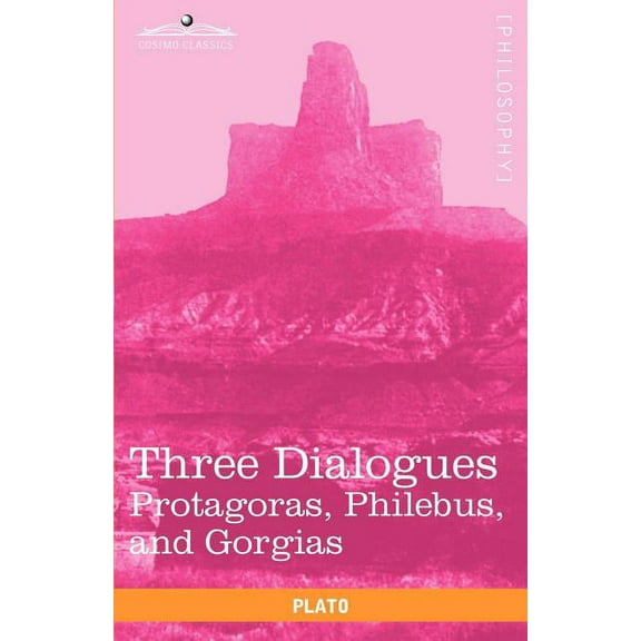 Three Dialogues: Protagoras, Philebus, and Gorgias, (Paperback)