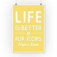 thumbnail image 1 of Virginia Beach, Virginia - Life is Better in Flip Flops - Simply Said - Lantern Press Artwork (12x18 Art Print, Wall Decor Travel Poster), 1 of 1