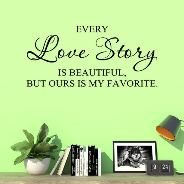 Wall Decal Quote Every Love Story Is Beautiful But Ours Is My Favorite C104 L Walmart Com Walmart Com