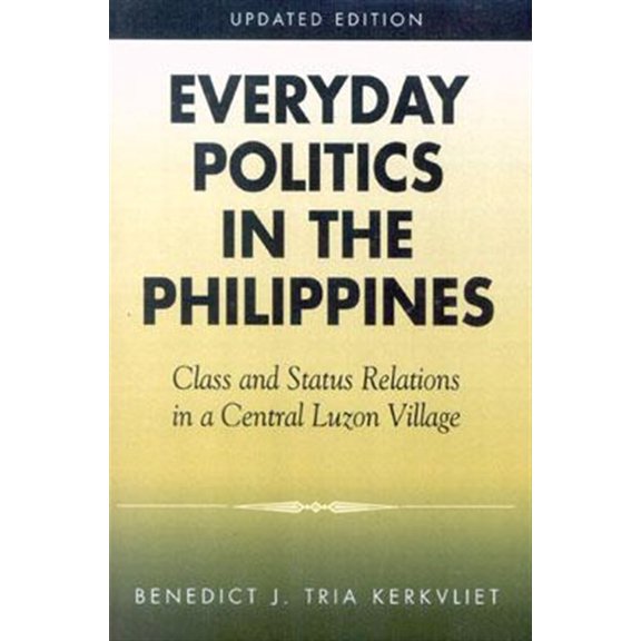 Pre-Owned Everyday Politics in the Philippines : Class and Status Relations in a Central Luzon Village (Paperback)