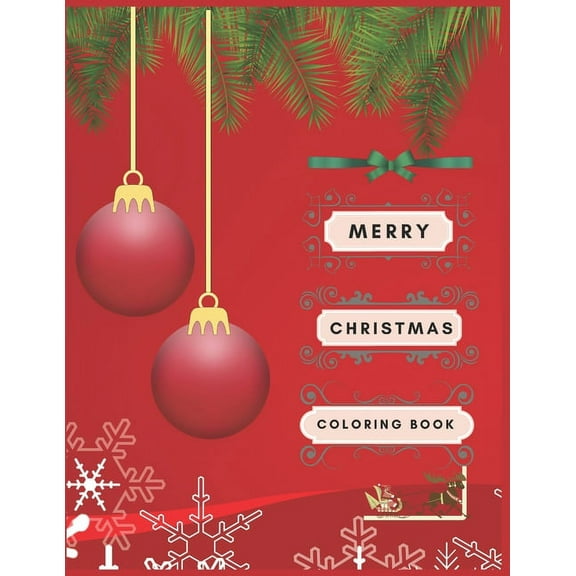 Merry Christmas Coloring Book : Christmas Activity Book.Includes-Coloring, Matching, Mazes, Drawing, Crosswords, Color By Number And Recipes book for boys and girls Ages 5,6,7,8,9 and 10 Years Old. (Paperback)