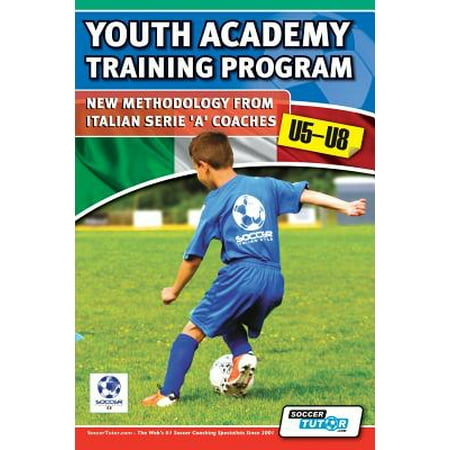 Youth Academy Training Program U5-U8 - New Methodology from Italian Serie 'a'